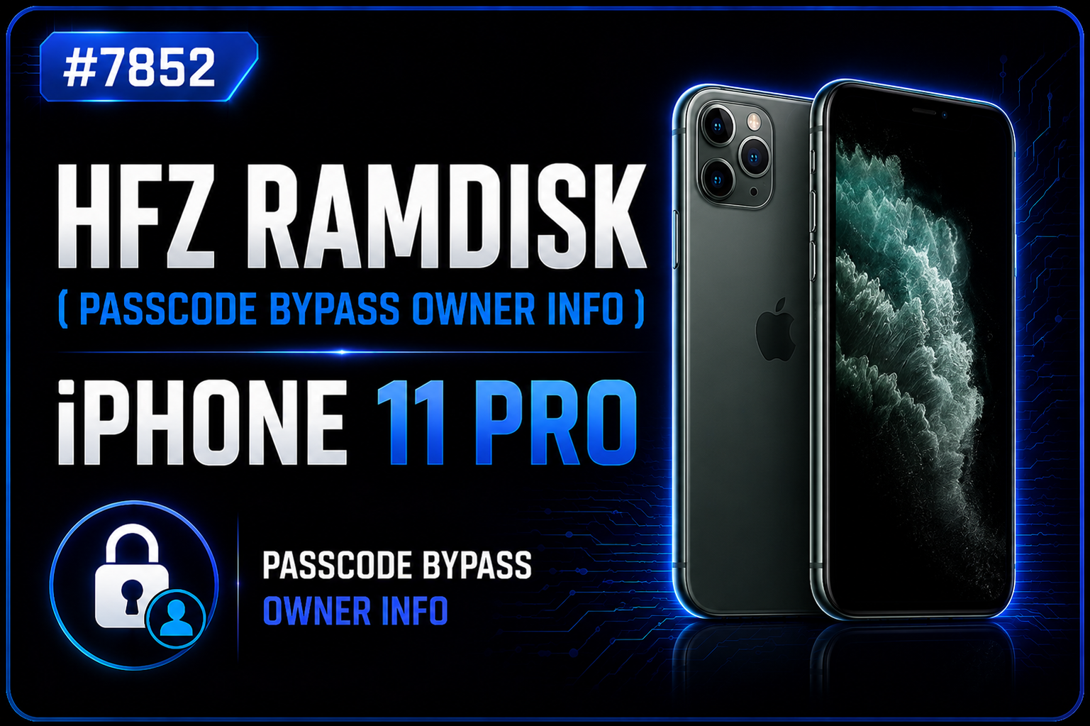#7852 HFZ Ramdisk (Passcode Bypass Owner inFo) iPhone 11 PRO