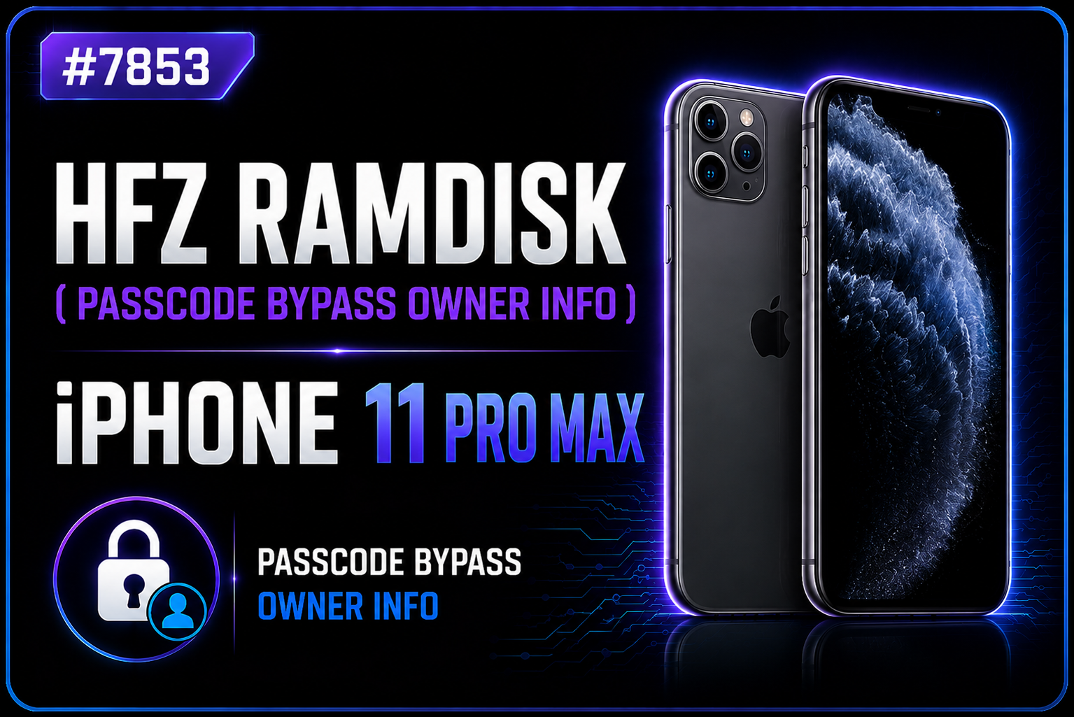 #7853 HFZ Ramdisk (Passcode Bypass Owner inFo) iPhone 11 PRO MAX