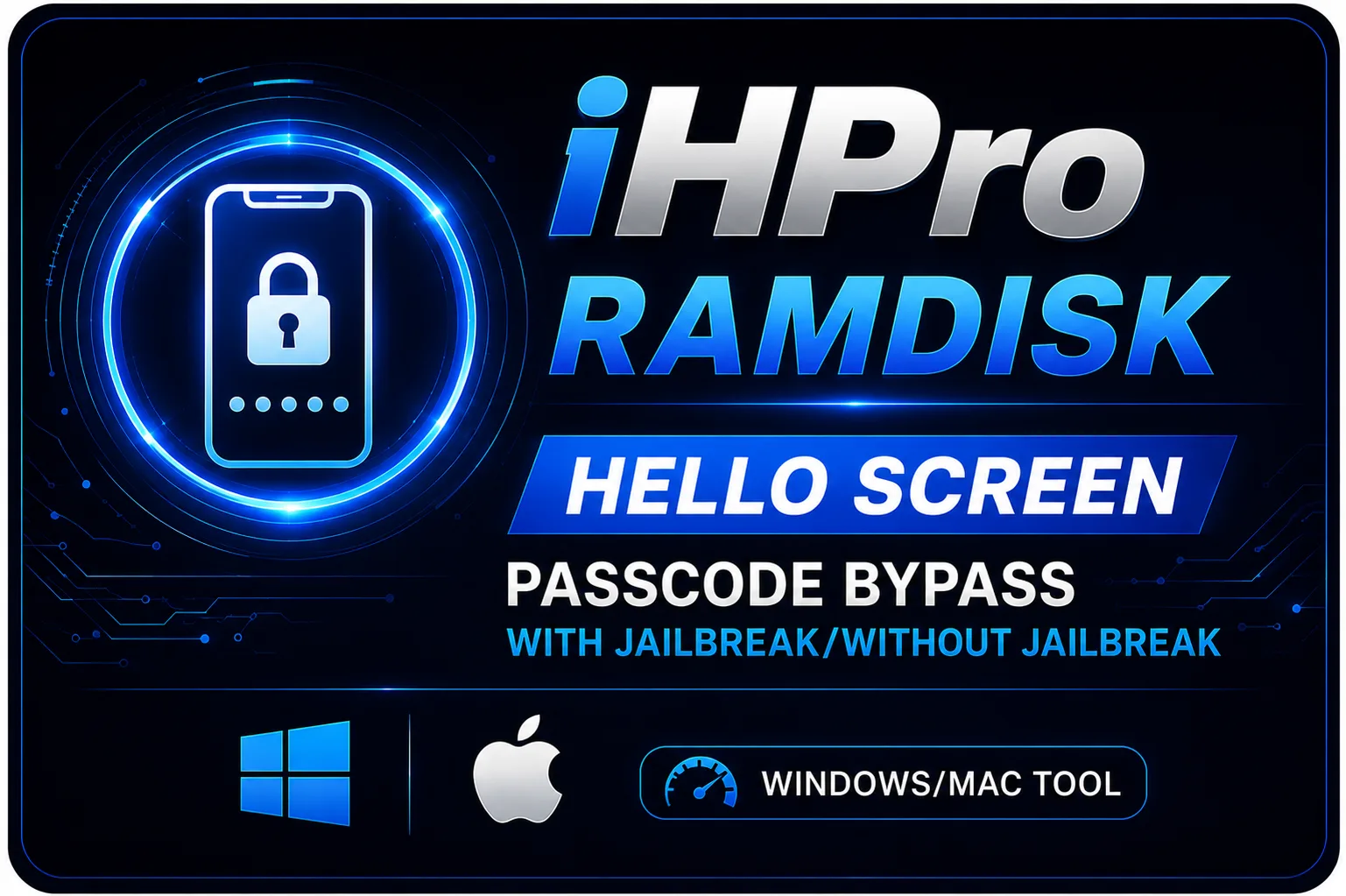 iHPro Multi Tool - Ramdisk Hello Screen - Passcode Bypass With Jailbreak/Without Jailbreak