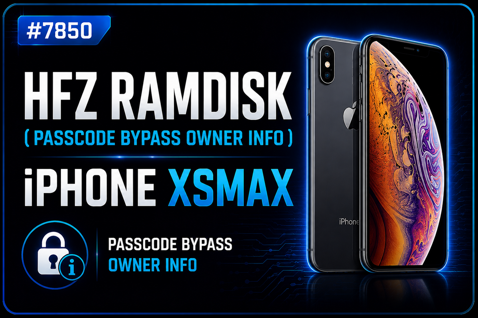 #7850 HFZ Ramdisk (Passcode Bypass Owner inFo) iPhone XSMAX